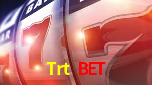 Trt Bet,Trt.Bet